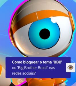 Como bloquear o tema 'BBB' ou 'Big Brother Brasil' nas redes sociais