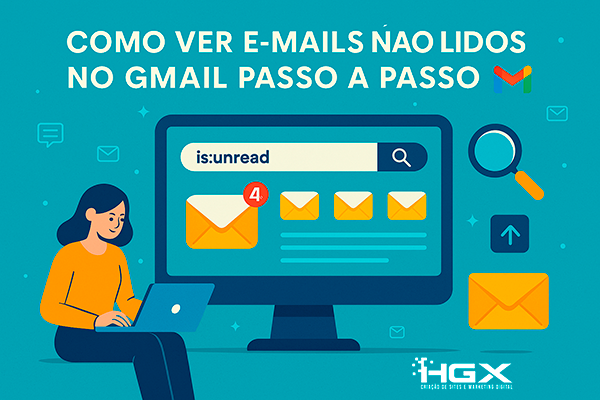 Como ver somente os E-mails não lidos no Gmail - Agência Digital HGX Criação de Sites e Marketing Digital